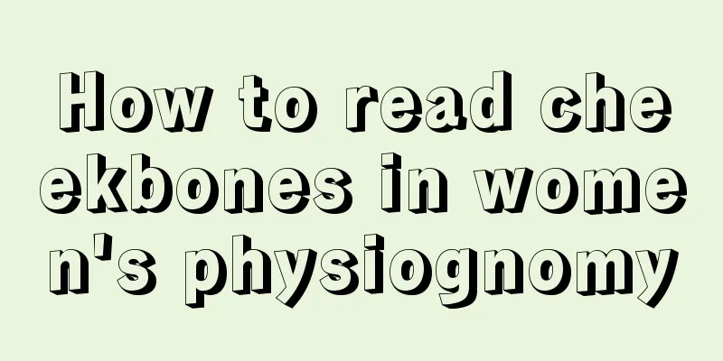 How to read cheekbones in women's physiognomy