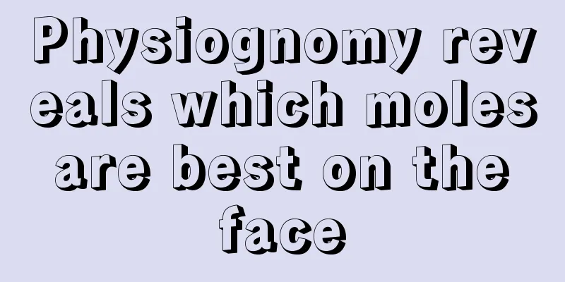 Physiognomy reveals which moles are best on the face