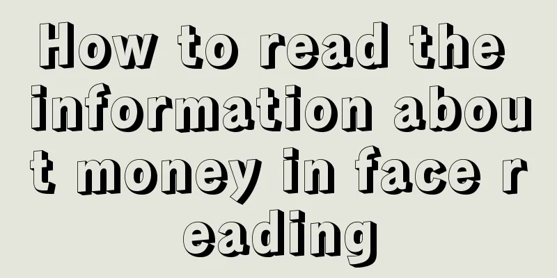 How to read the information about money in face reading