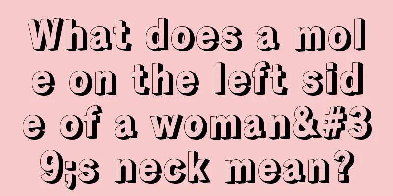 What does a mole on the left side of a woman's neck mean?