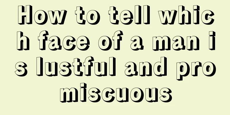 How to tell which face of a man is lustful and promiscuous