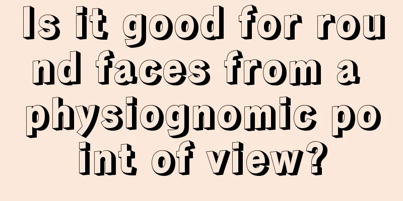 Is it good for round faces from a physiognomic point of view?
