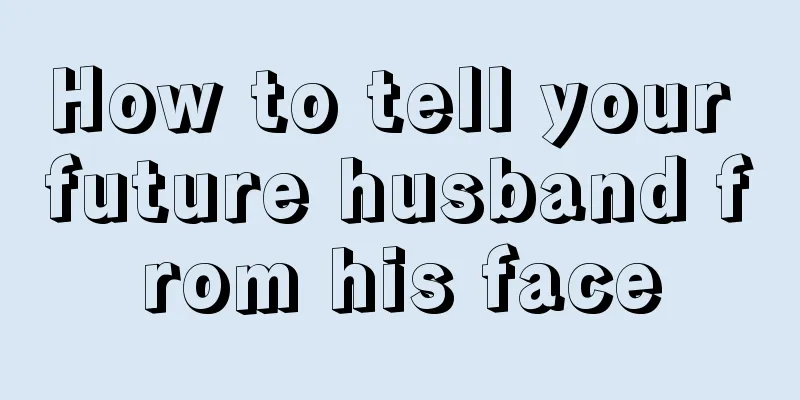 How to tell your future husband from his face