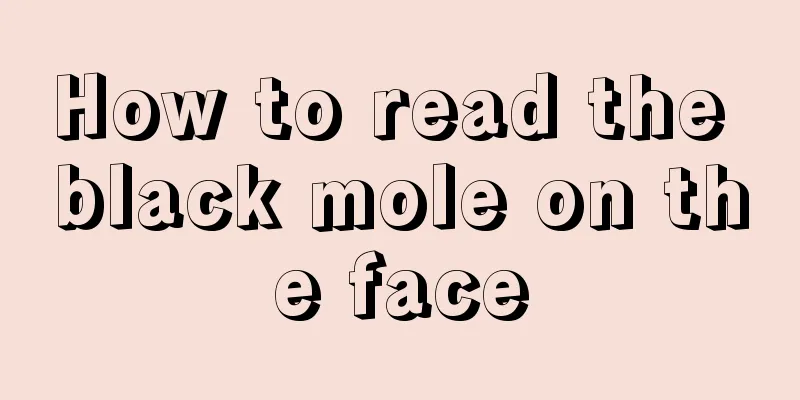 How to read the black mole on the face