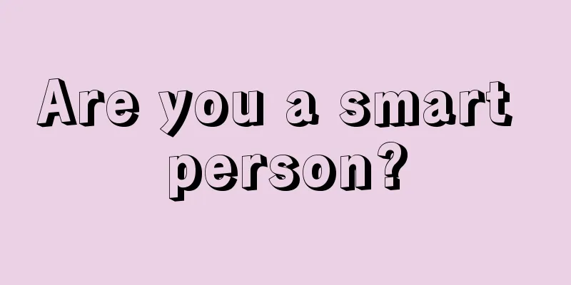 Are you a smart person?