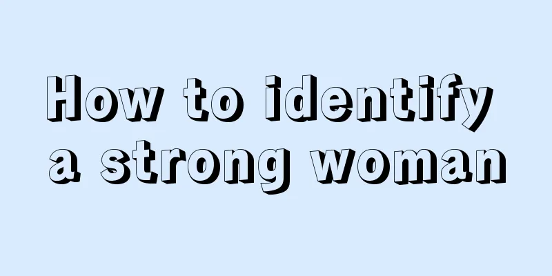 How to identify a strong woman