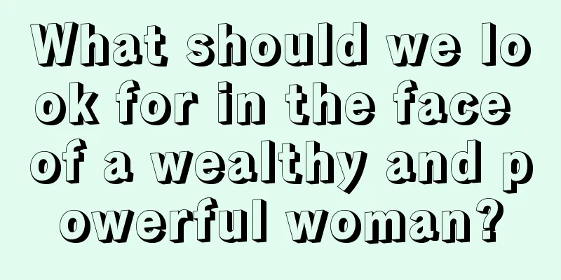 What should we look for in the face of a wealthy and powerful woman?