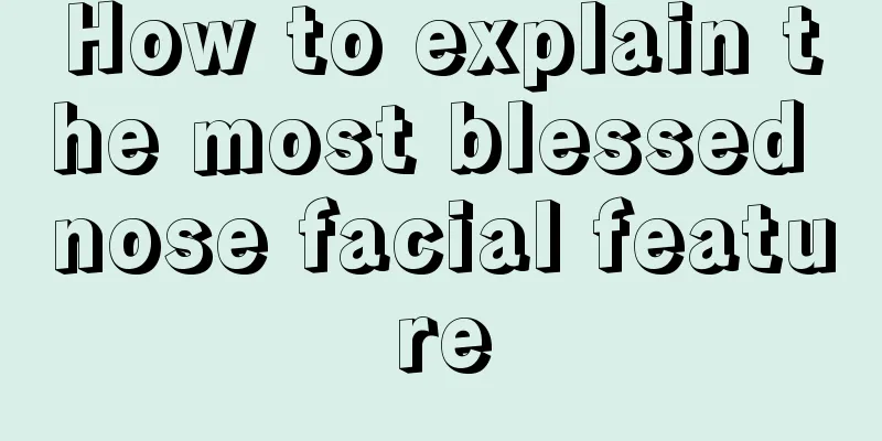 How to explain the most blessed nose facial feature