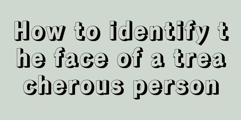 How to identify the face of a treacherous person