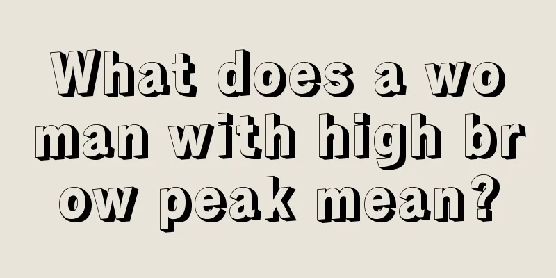 What does a woman with high brow peak mean?