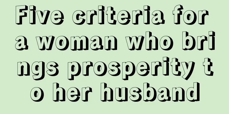 Five criteria for a woman who brings prosperity to her husband