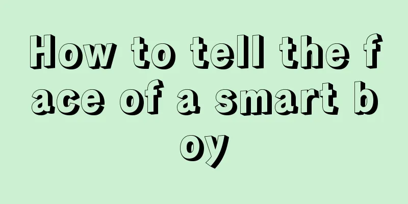 How to tell the face of a smart boy