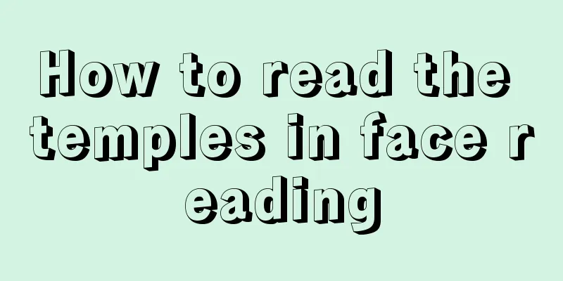 How to read the temples in face reading