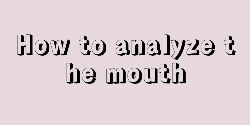 How to analyze the mouth