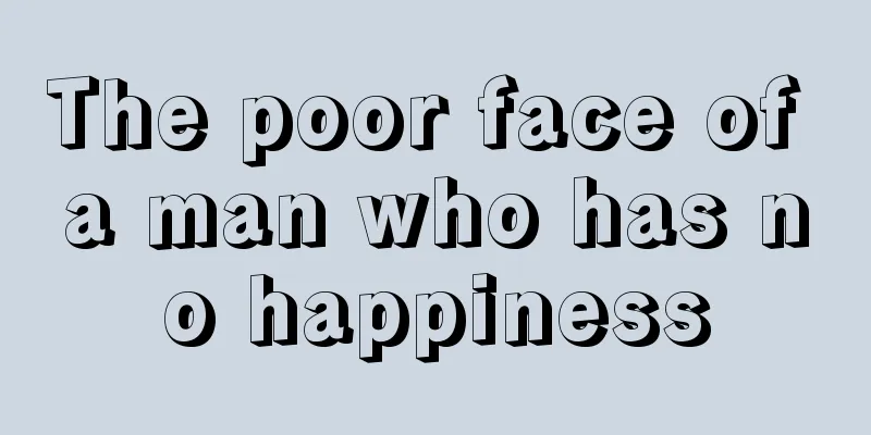 The poor face of a man who has no happiness