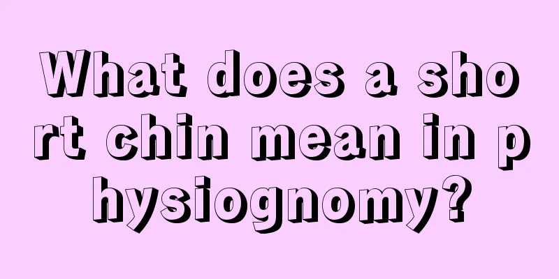 What does a short chin mean in physiognomy?
