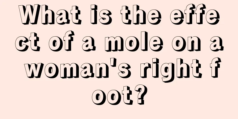 What is the effect of a mole on a woman's right foot?