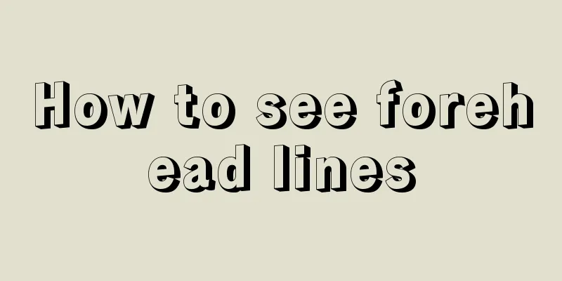 How to see forehead lines