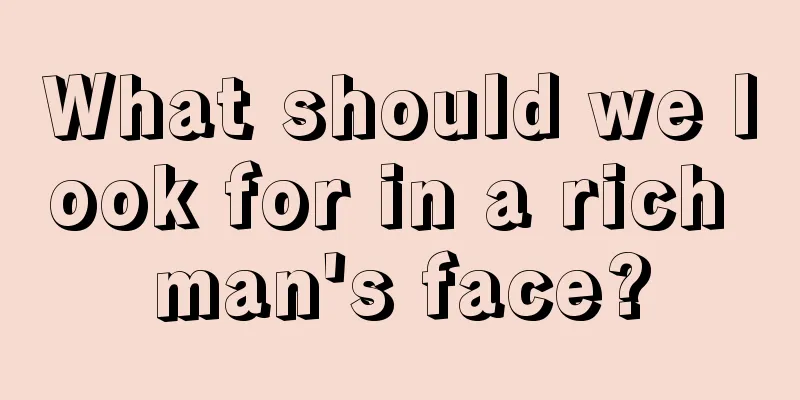 What should we look for in a rich man's face?