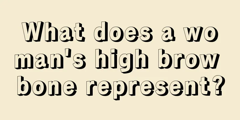 What does a woman's high brow bone represent?