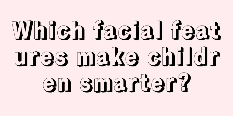 Which facial features make children smarter?