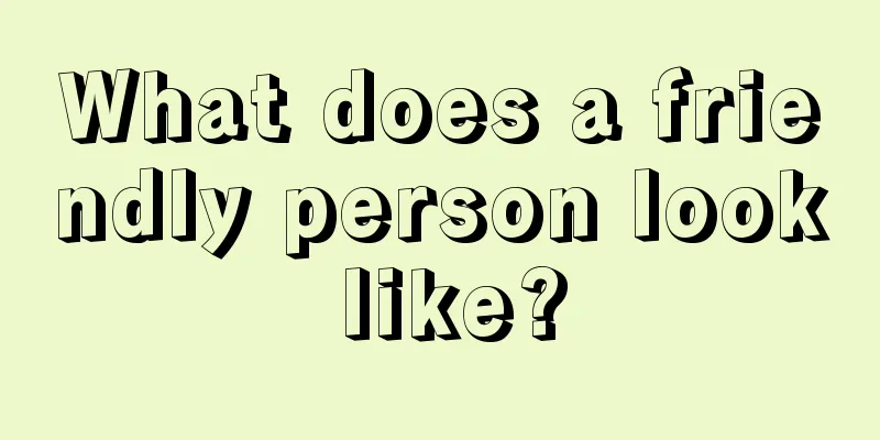 What does a friendly person look like?