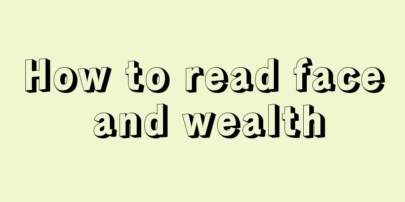 How to read face and wealth