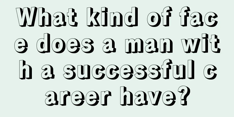What kind of face does a man with a successful career have?