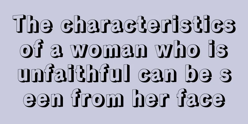 The characteristics of a woman who is unfaithful can be seen from her face