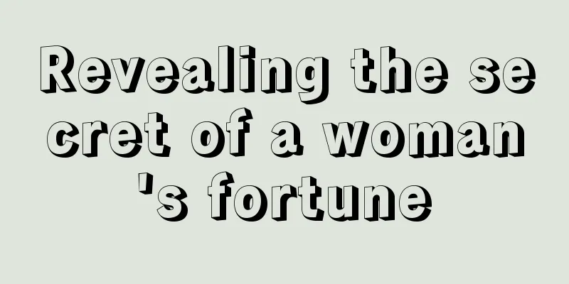 Revealing the secret of a woman's fortune