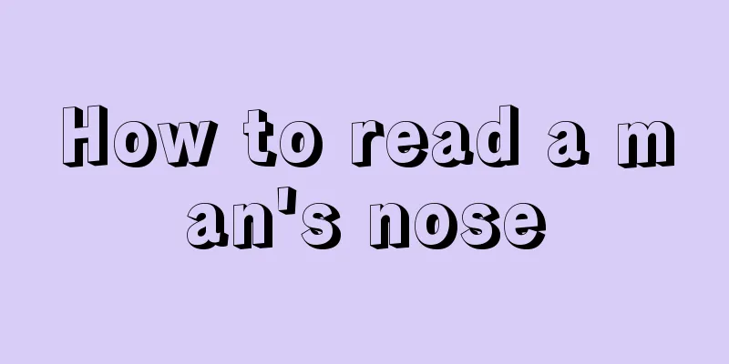How to read a man's nose
