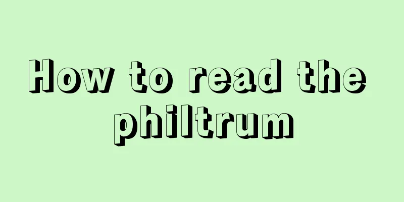 How to read the philtrum