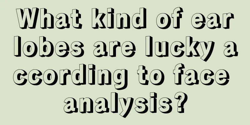 What kind of earlobes are lucky according to face analysis?