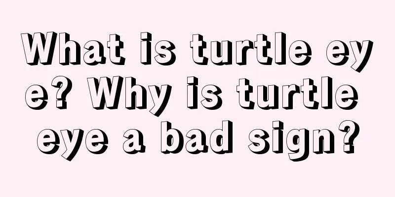 What is turtle eye? Why is turtle eye a bad sign?