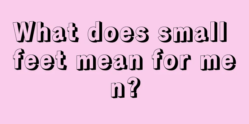 What does small feet mean for men?
