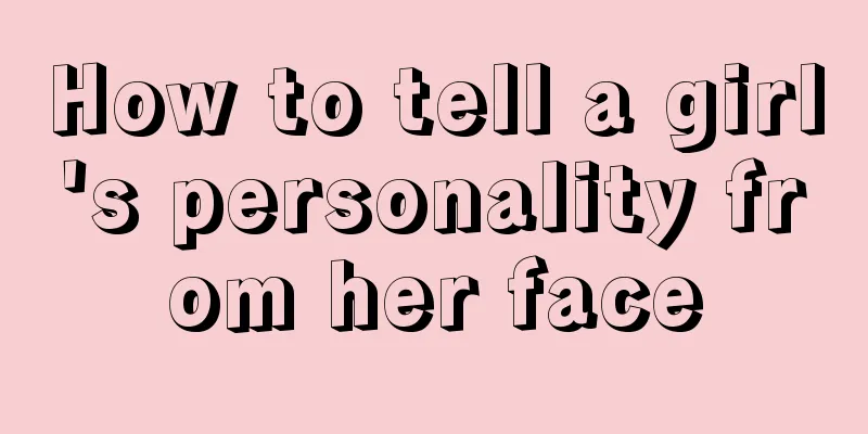 How to tell a girl's personality from her face