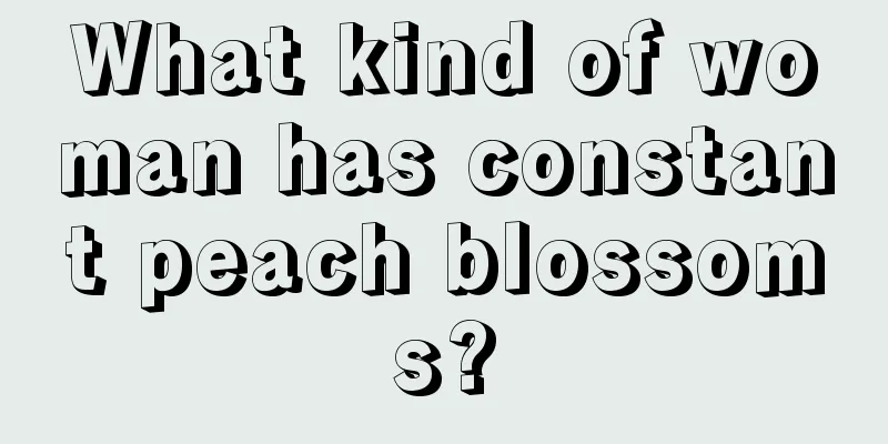 What kind of woman has constant peach blossoms?