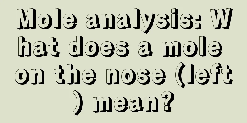 Mole analysis: What does a mole on the nose (left) mean?