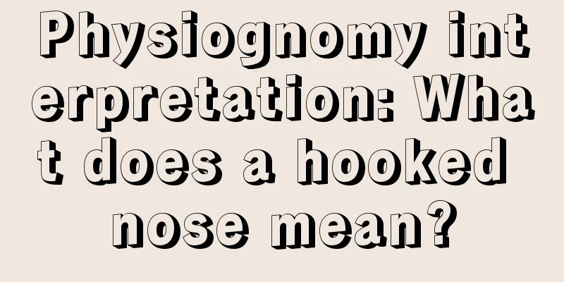 Physiognomy interpretation: What does a hooked nose mean?