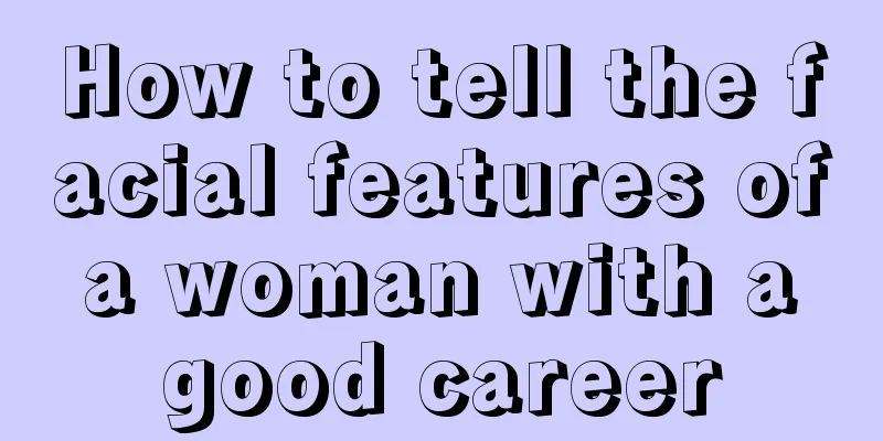 How to tell the facial features of a woman with a good career