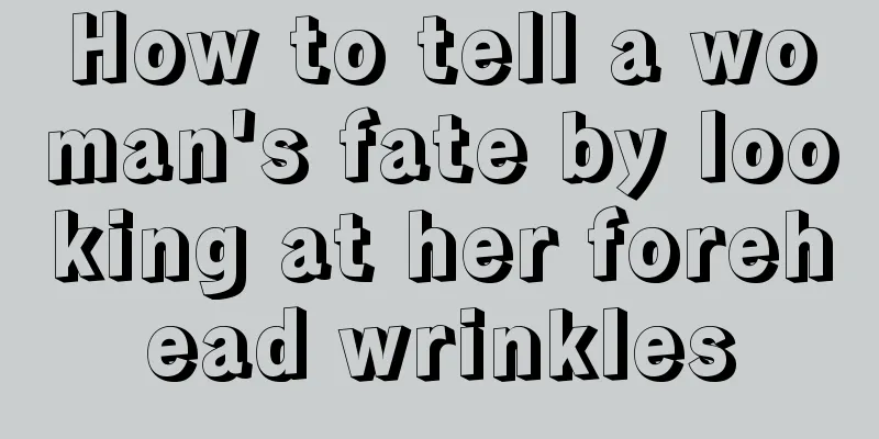 How to tell a woman's fate by looking at her forehead wrinkles