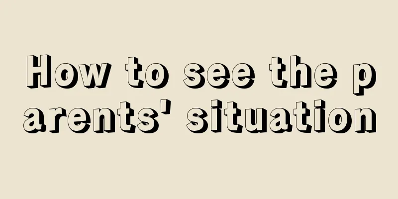 How to see the parents' situation