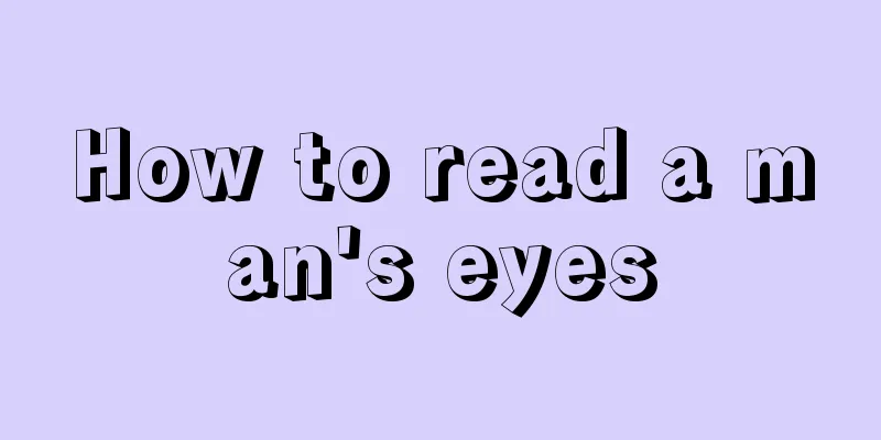 How to read a man's eyes