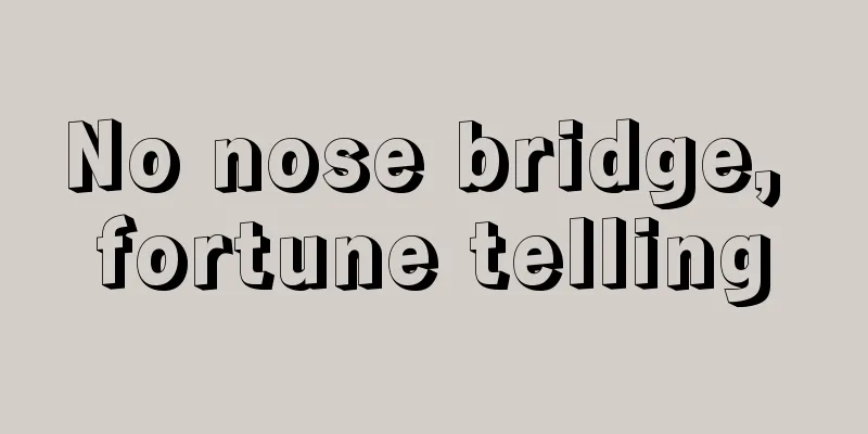 No nose bridge, fortune telling