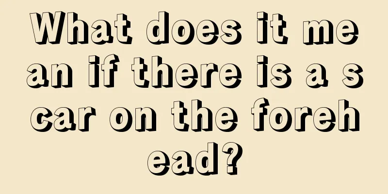 What does it mean if there is a scar on the forehead?