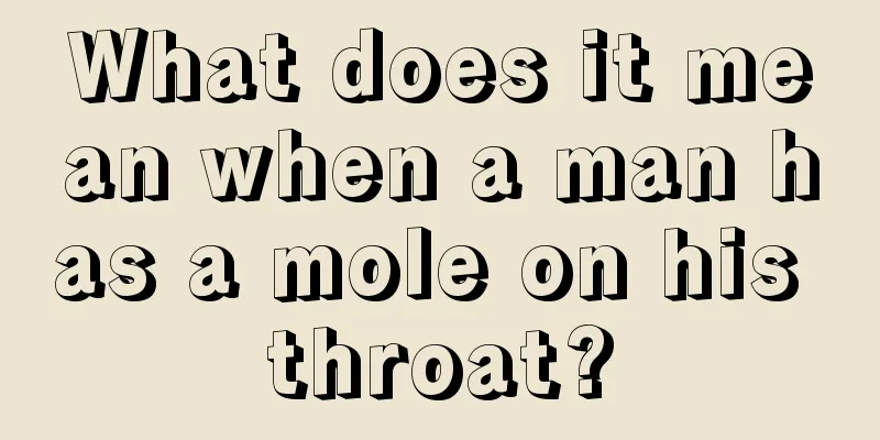 What does it mean when a man has a mole on his throat?
