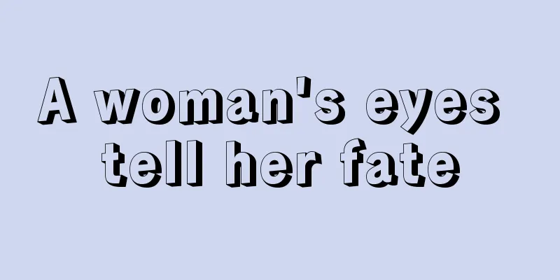 A woman's eyes tell her fate