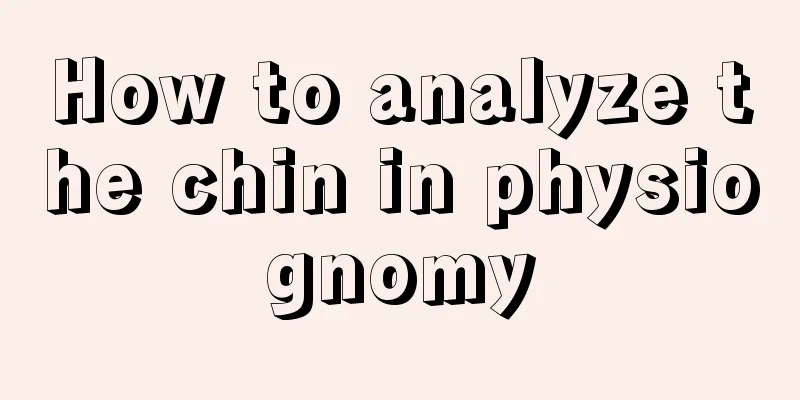 How to analyze the chin in physiognomy
