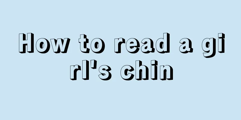 How to read a girl's chin