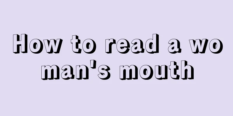 How to read a woman's mouth